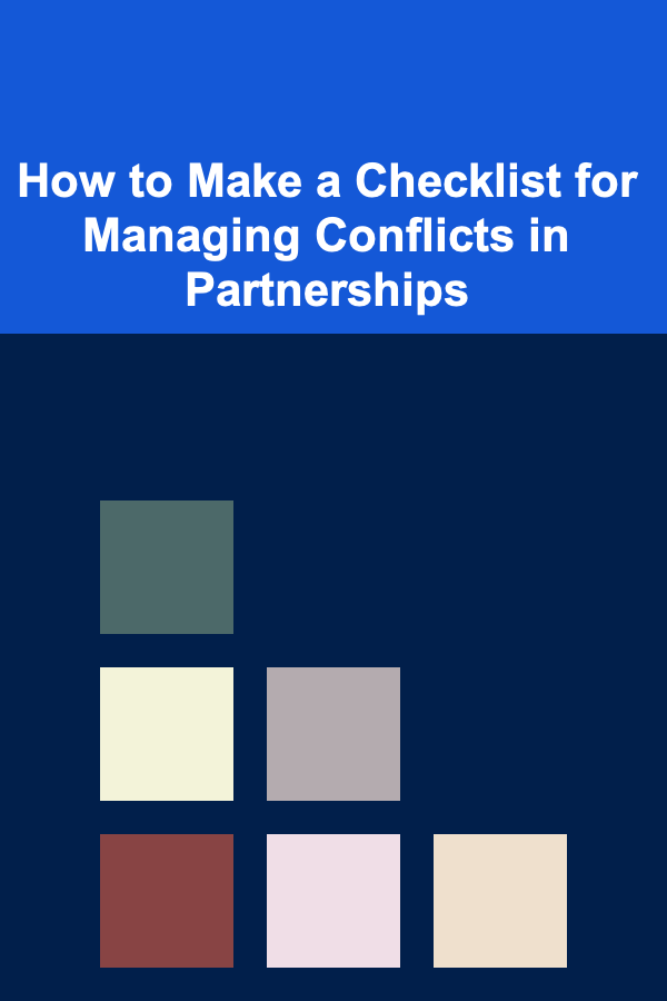 How to Make a Checklist for Managing Conflicts in Partnerships