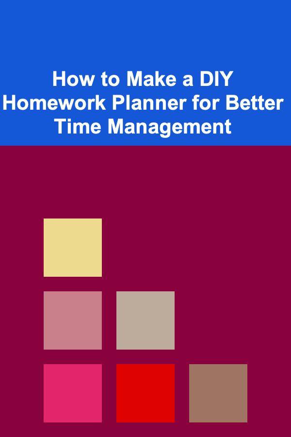 How to Make a DIY Homework Planner for Better Time Management