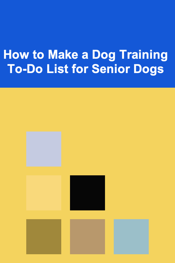 How to Make a Dog Training To-Do List for Senior Dogs