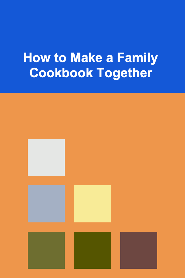 How to Make a Family Cookbook Together