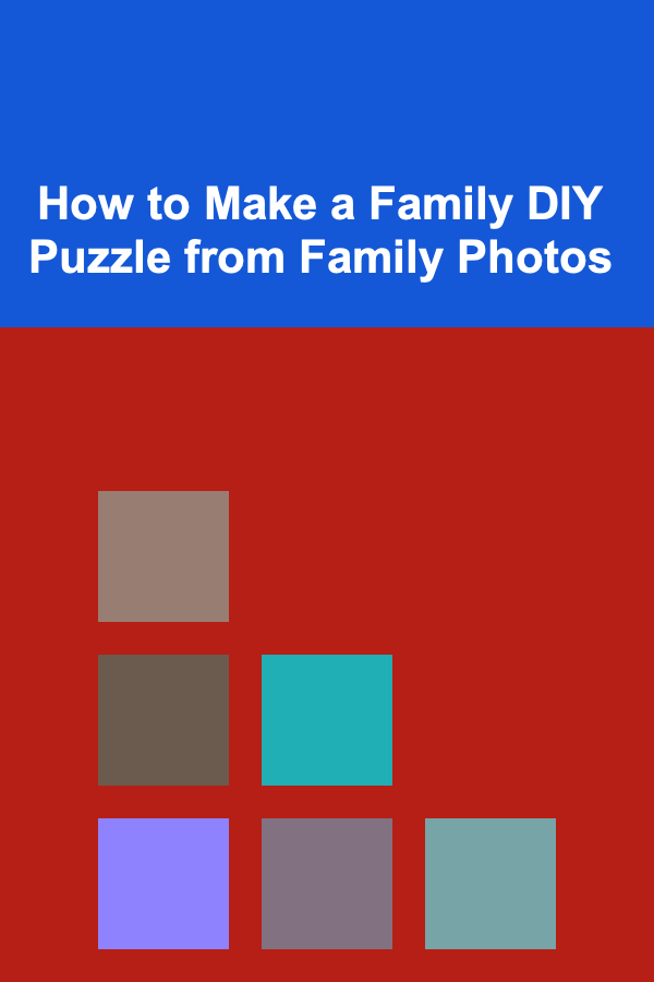 How to Make a Family DIY Puzzle from Family Photos