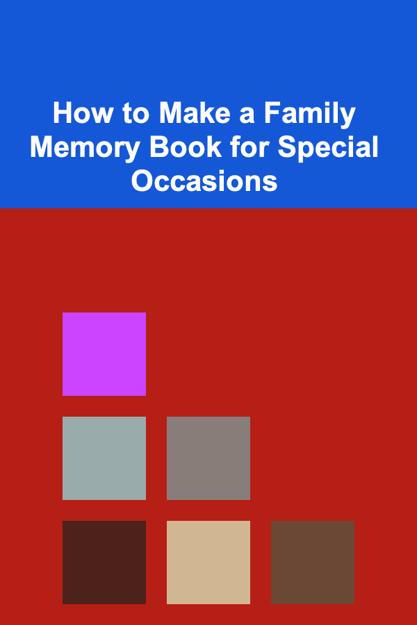 How to Make a Family Memory Book for Special Occasions