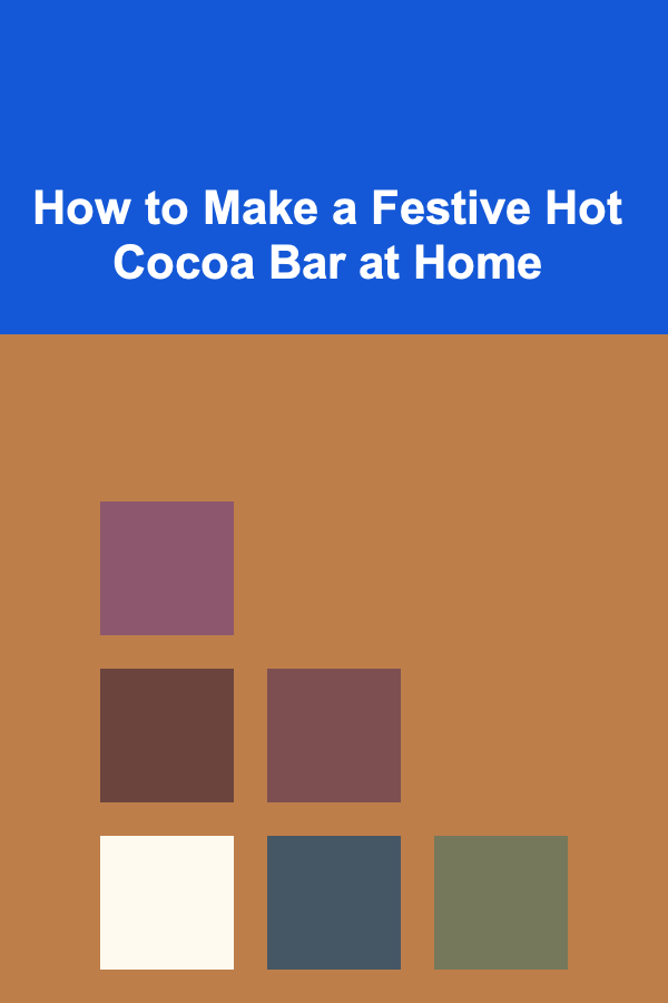 How to Make a Festive Hot Cocoa Bar at Home