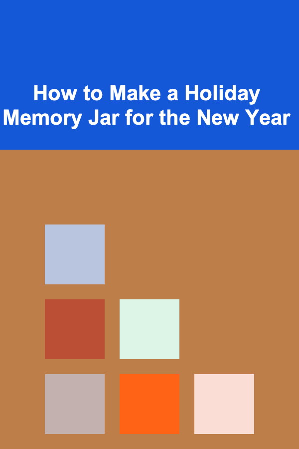 How to Make a Holiday Memory Jar for the New Year