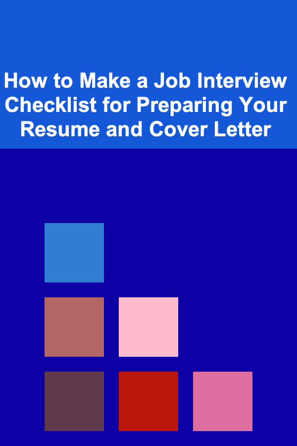 How to Make a Job Interview Checklist for Preparing Your Resume and Cover Letter