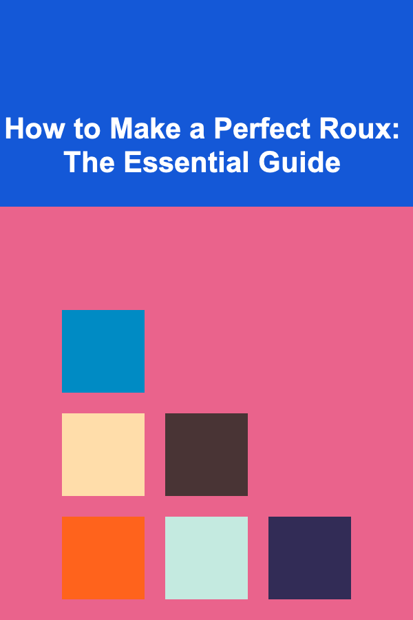 How to Make a Perfect Roux: The Essential Guide