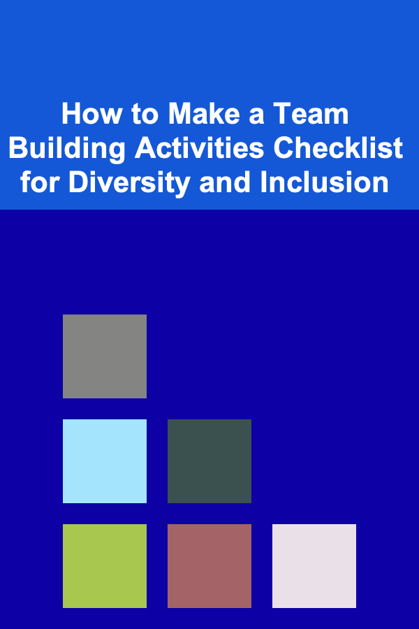 How to Make a Team Building Activities Checklist for Diversity and Inclusion