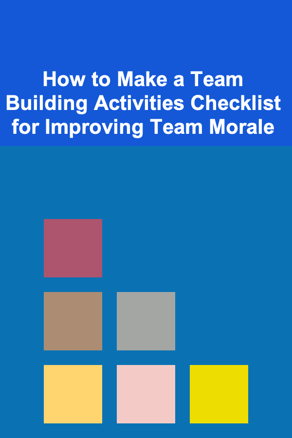 How to Make a Team Building Activities Checklist for Improving Team Morale