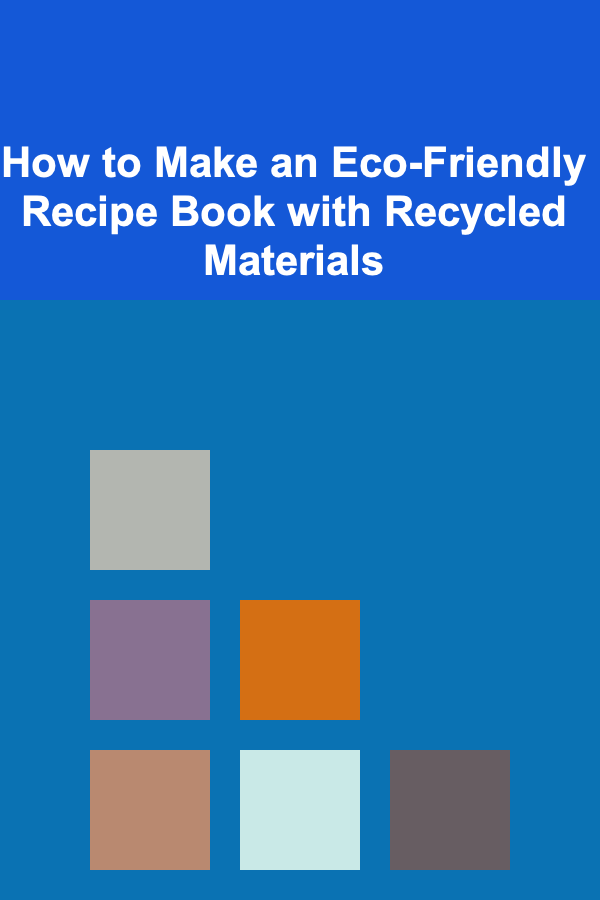 How to Make an Eco-Friendly Recipe Book with Recycled Materials