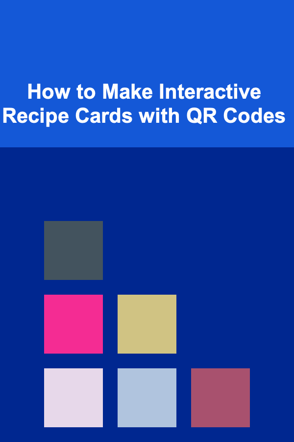 How to Make Interactive Recipe Cards with QR Codes