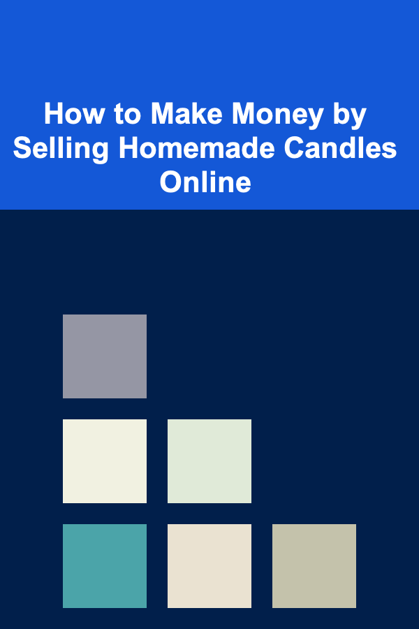 How to Make Money by Selling Homemade Candles Online