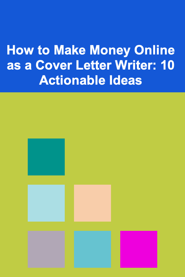 How to Make Money Online as a Cover Letter Writer: 10 Actionable Ideas