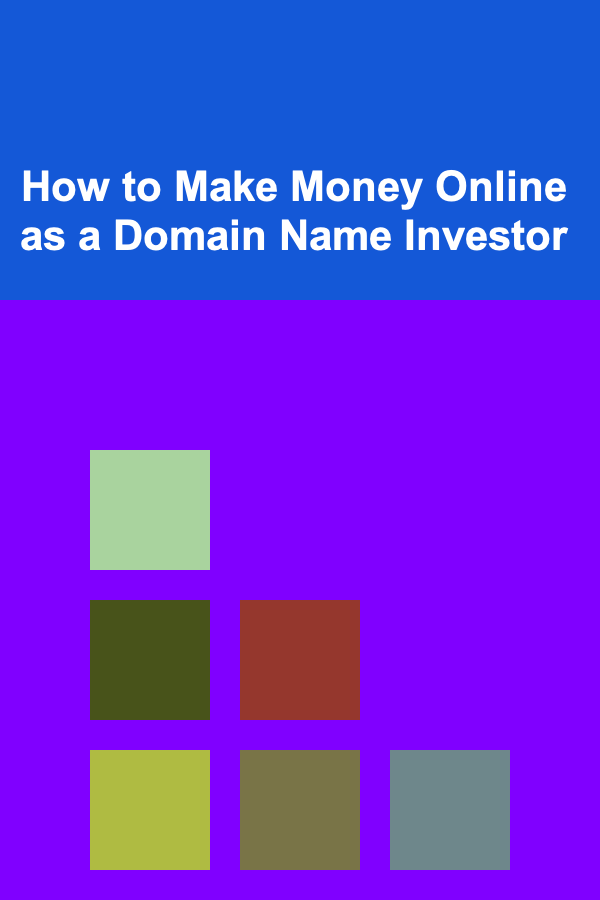 How to Make Money Online as a Domain Name Investor