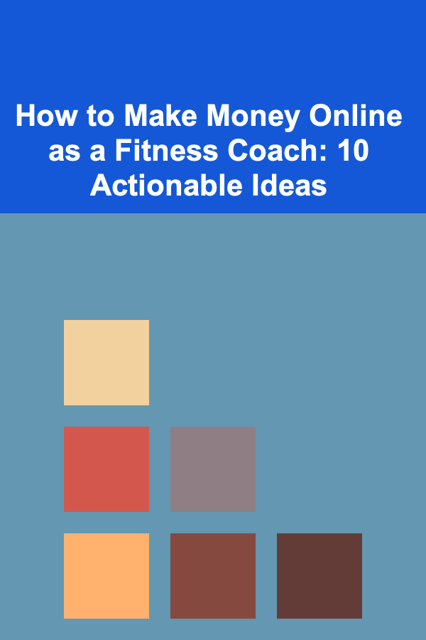 How to Make Money Online as a Fitness Coach: 10 Actionable Ideas