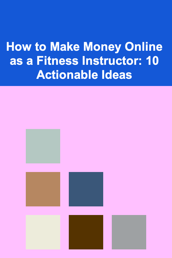 How to Make Money Online as a Fitness Instructor: 10 Actionable Ideas