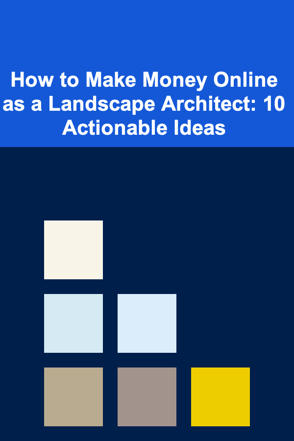 How to Make Money Online as a Landscape Architect: 10 Actionable Ideas