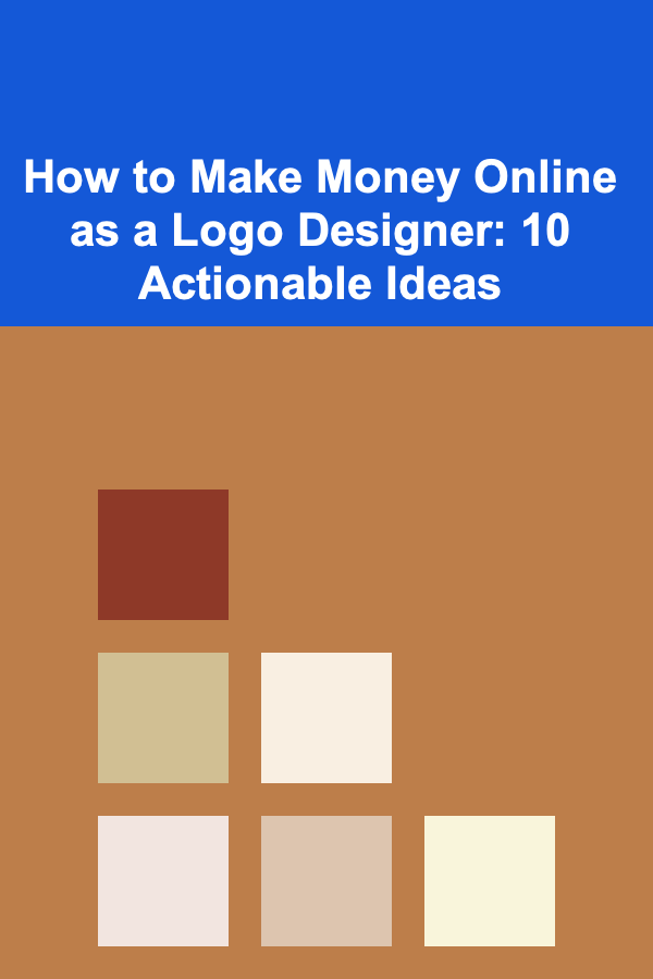 How to Make Money Online as a Logo Designer: 10 Actionable Ideas