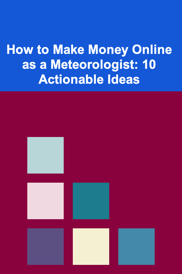 How to Make Money Online as a Meteorologist: 10 Actionable Ideas