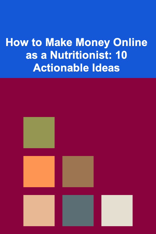 How to Make Money Online as a Nutritionist: 10 Actionable Ideas