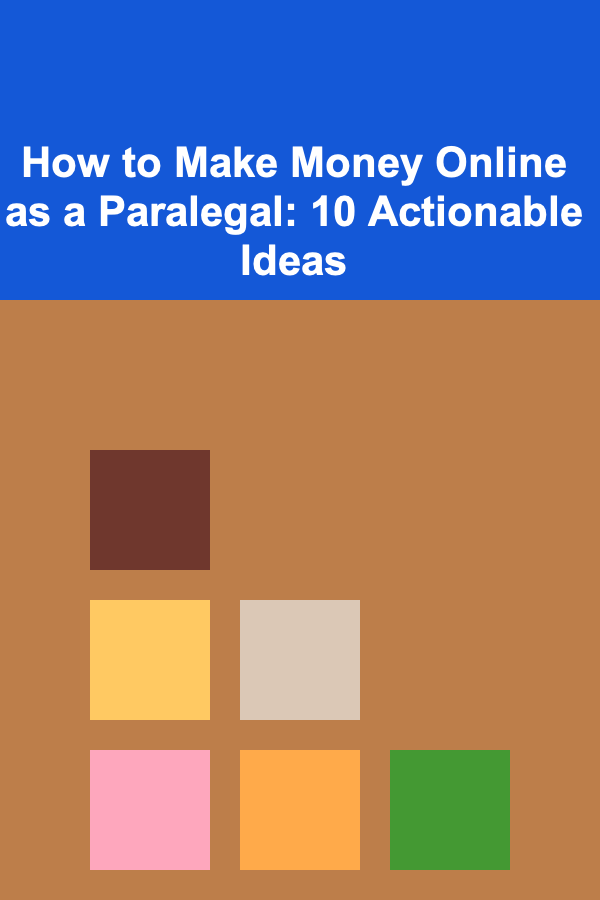 How to Make Money Online as a Paralegal: 10 Actionable Ideas