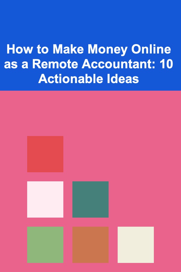 How to Make Money Online as a Remote Accountant: 10 Actionable Ideas