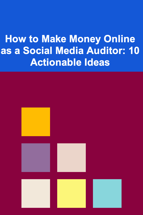 How to Make Money Online as a Social Media Auditor: 10 Actionable Ideas