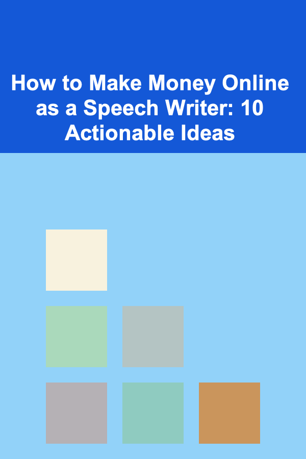 How to Make Money Online as a Speech Writer: 10 Actionable Ideas