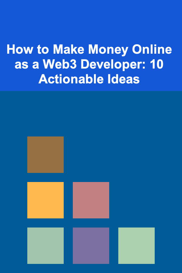How to Make Money Online as a Web3 Developer: 10 Actionable Ideas