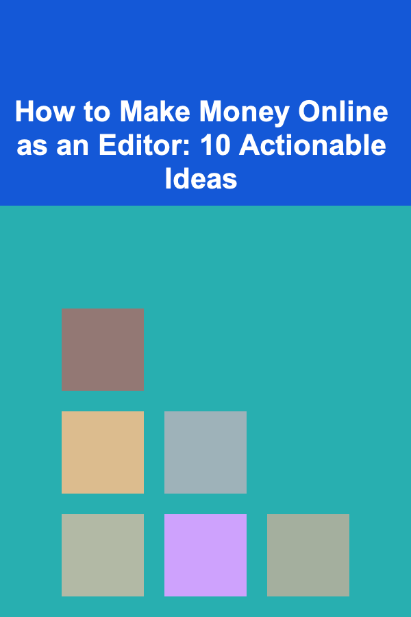 How to Make Money Online as an Editor: 10 Actionable Ideas