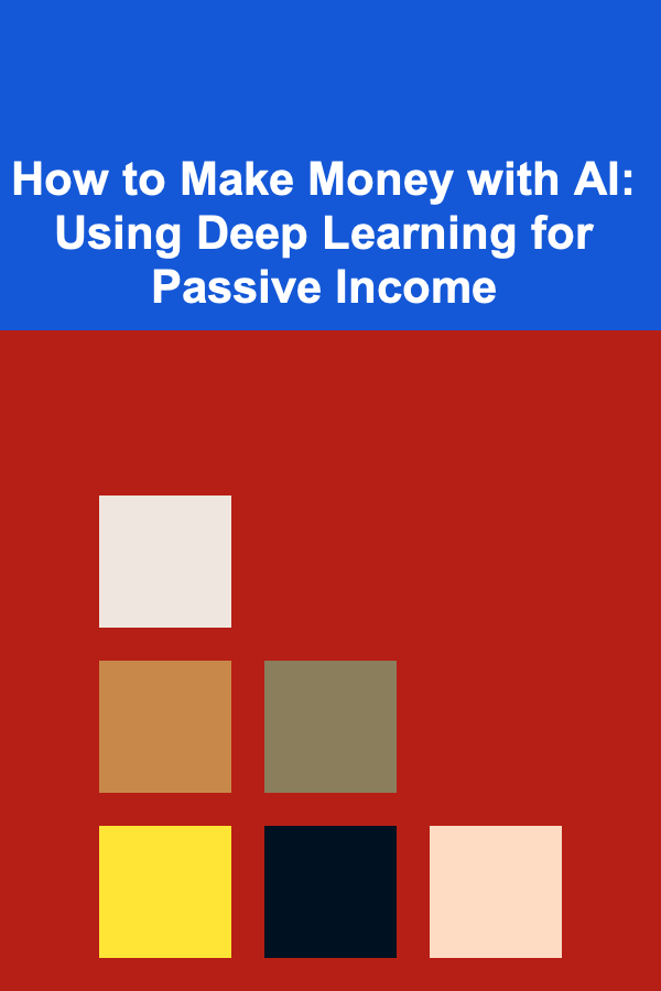 How to Make Money with AI: Using Deep Learning for Passive Income