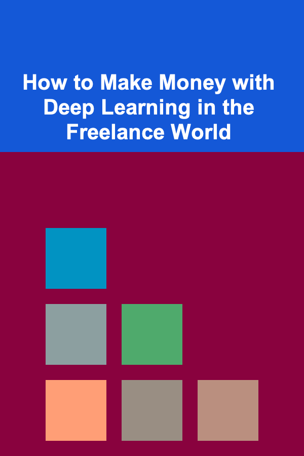 How to Make Money with Deep Learning in the Freelance World