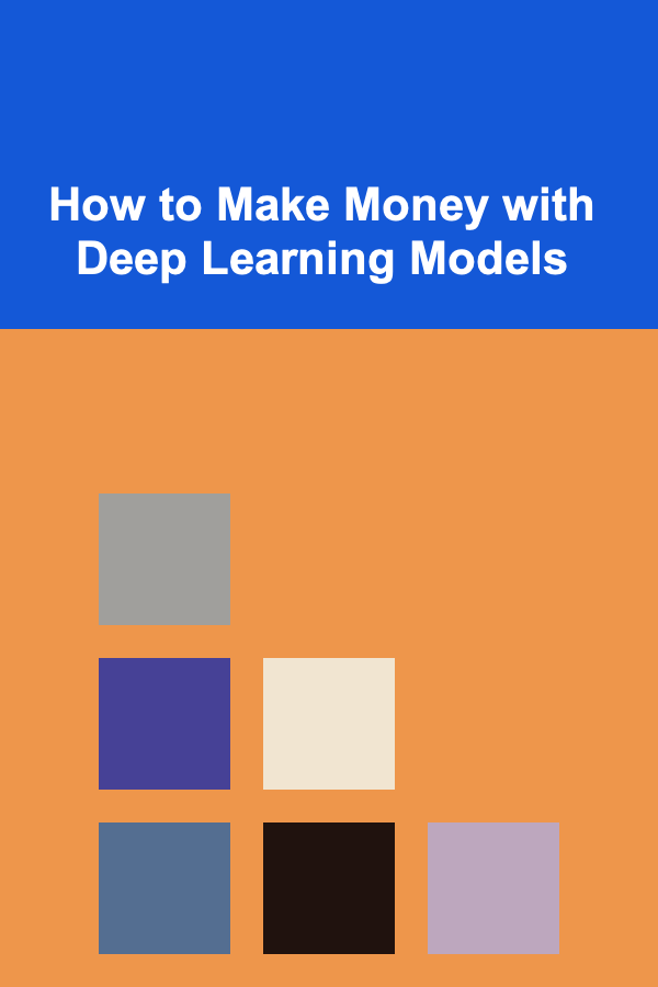 How to Make Money with Deep Learning Models