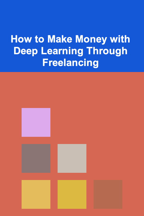 How to Make Money with Deep Learning Through Freelancing