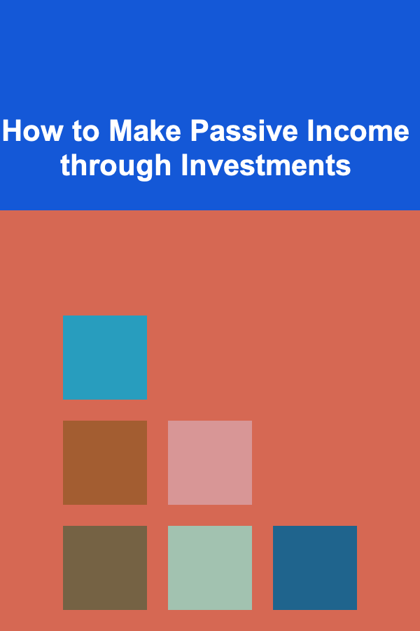 How to Make Passive Income through Investments