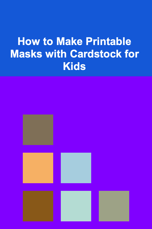 How to Make Printable Masks with Cardstock for Kids