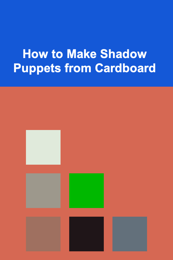 How to Make Shadow Puppets from Cardboard