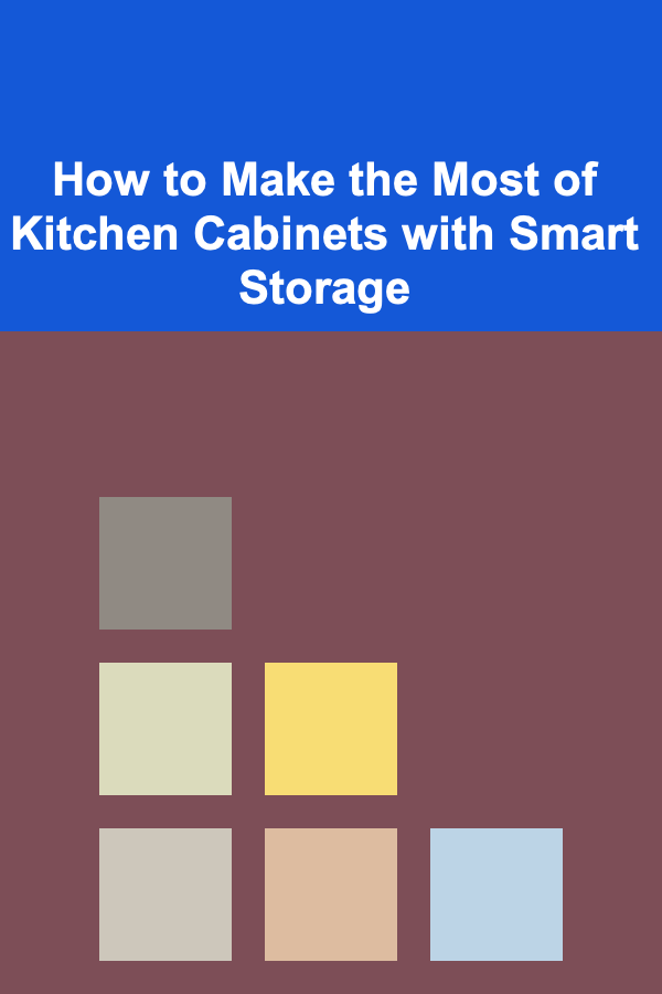 How to Make the Most of Kitchen Cabinets with Smart Storage