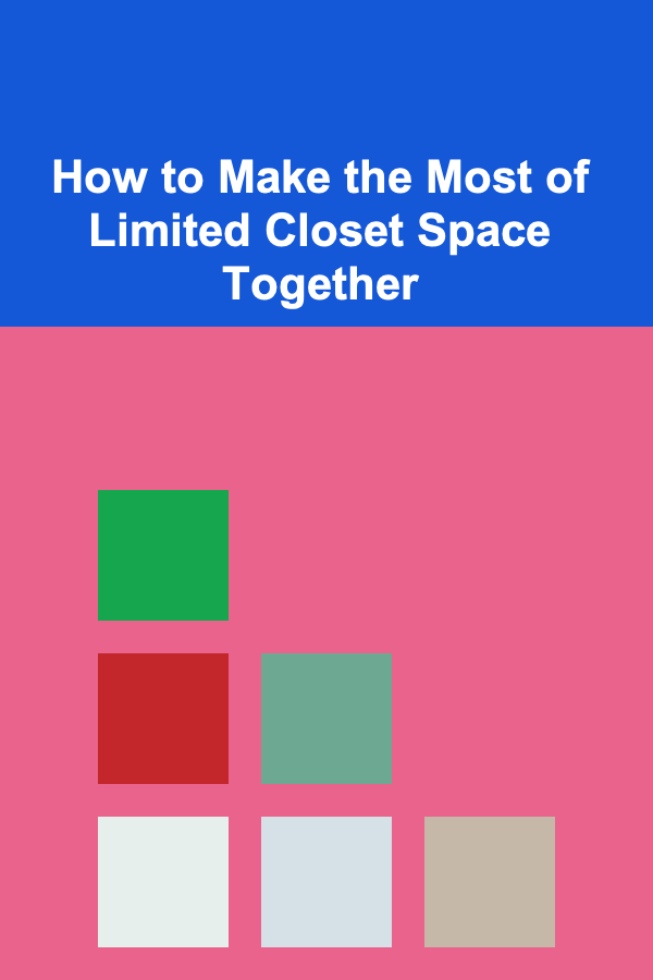 How to Make the Most of Limited Closet Space Together