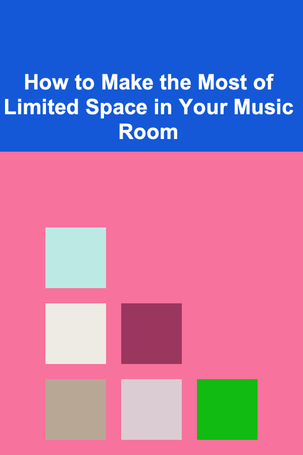 How to Make the Most of Limited Space in Your Music Room