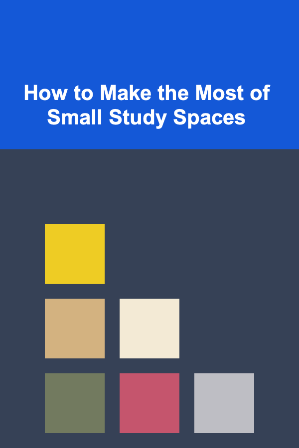 How to Make the Most of Small Study Spaces