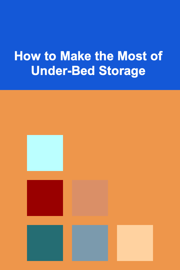 How to Make the Most of Under-Bed Storage