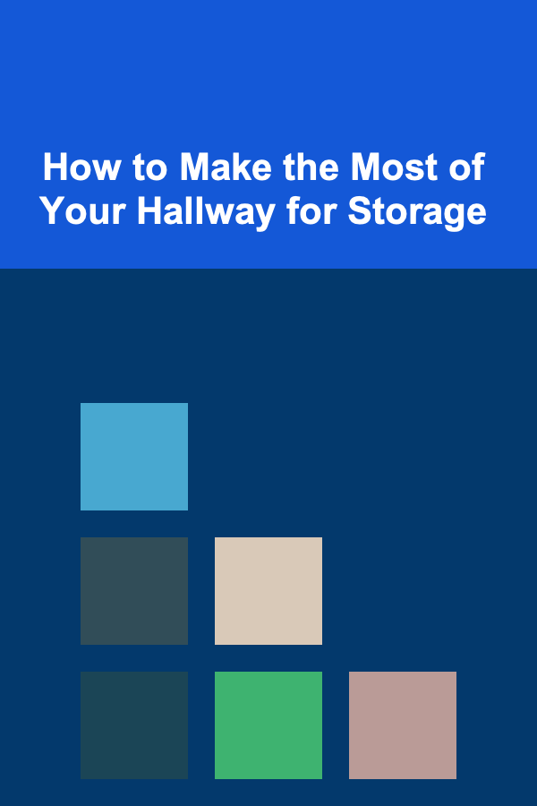 How to Make the Most of Your Hallway for Storage