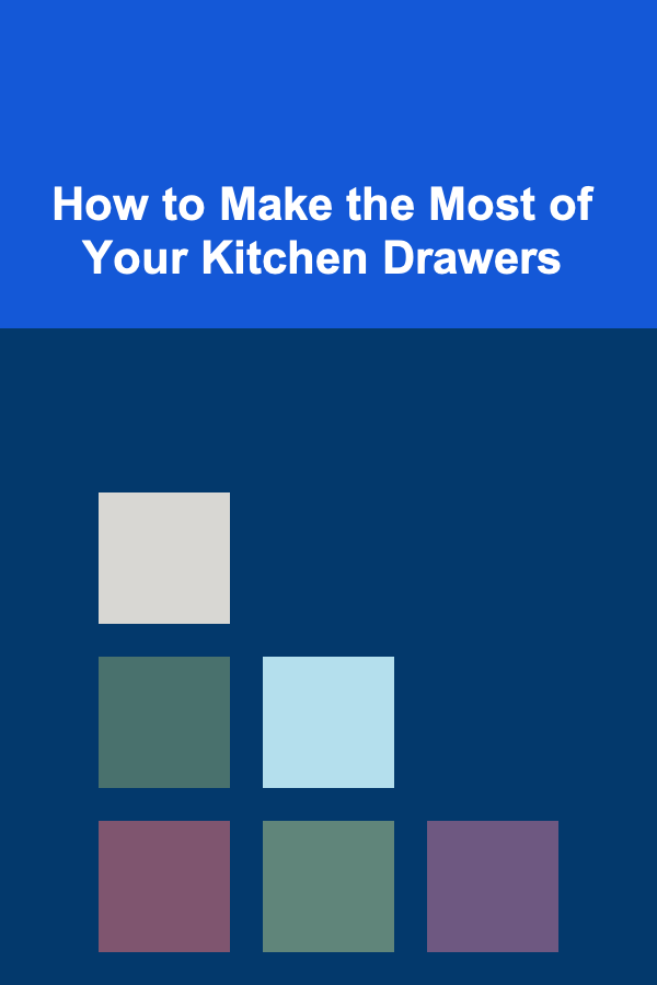 How to Make the Most of Your Kitchen Drawers