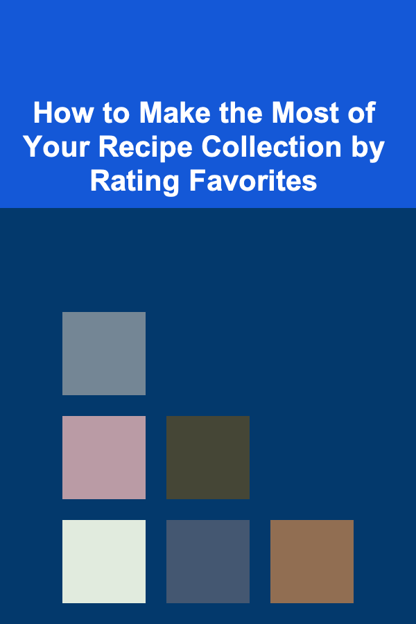 How to Make the Most of Your Recipe Collection by Rating Favorites