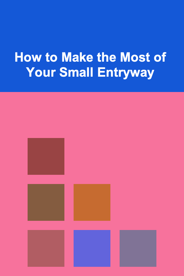 How to Make the Most of Your Small Entryway