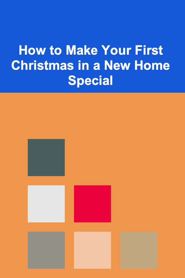 How to Make Your First Christmas in a New Home Special