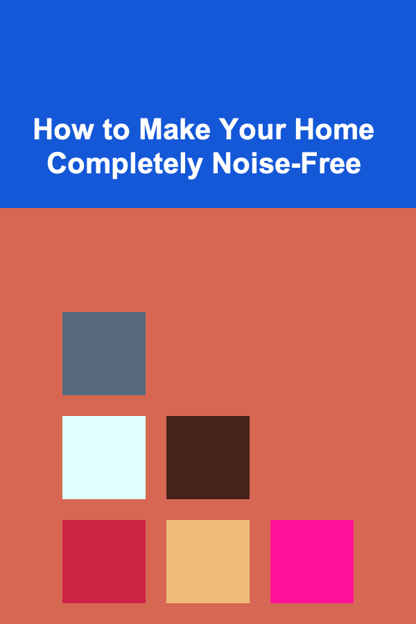 How to Make Your Home Completely Noise-Free