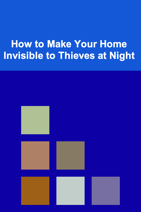 How to Make Your Home Invisible to Thieves at Night