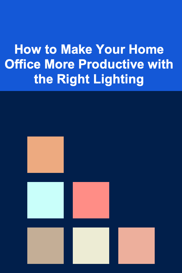 How to Make Your Home Office More Productive with the Right Lighting