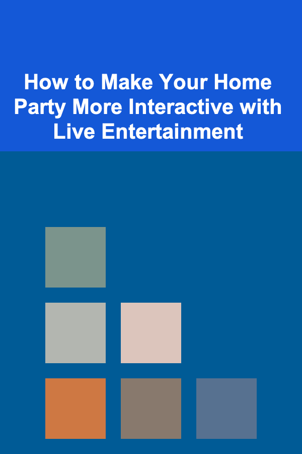 How to Make Your Home Party More Interactive with Live Entertainment